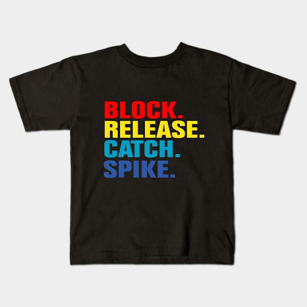 Block Release Catch Spike Kids T-Shirt by EmmaShirt